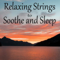 Relaxing Strings to Soothe and Sleep