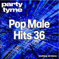 Pop Male Hits 36-S - Party Tyme (Backing Versions)