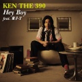 KEN THE 390、童子-T - Hey Boy