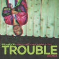 Trouble