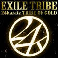 EXILE TRIBE - 24karats TRIBE OF GOLD