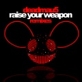 Deadmau5 - Raise Your Weapon