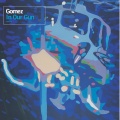 gomez - In Our Gun