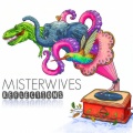 MisterWives - Imagination Infatuation