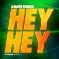 Dennis Ferrer - Hey Hey (Radio Edit)