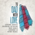 To Dad, With Love
