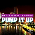 Mike De Ville、L.A. Calling - Pump It Up (Radio Mix)