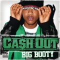 Ca$h Out - Big Booty