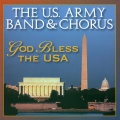 GREENWOOD, L.: God Bless the USA / JENKINS, J.W.: American Overture / SOUSA, J.P.: The Stars and Stripes Forever (United States Army Chorus)