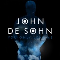 John De Sohn - You Only Love Me