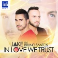 Jake、Bruno Santos - In Love We Trust