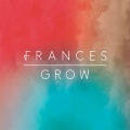 Frances - Grow
