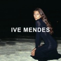 Ive Mendes: Deluxe Edition