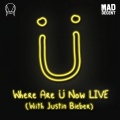 Where Are Ü Now (Live)