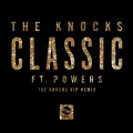 Classic (feat. POWERS)(The Knocks 55.5 VIP Mix)