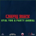 Charly Black - Gyal You a Party Animal