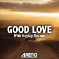 Axero、Hayley Roscoe - Good Love