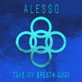 Alesso - Take My Breath Away