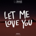 DJ Snake、Tiësto、Justin Bieber - Let Me Love You