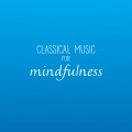 Classical Music For Mindfulness