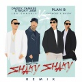 Daddy Yankee、Nicky Jam、Plan B - Shaky Shaky