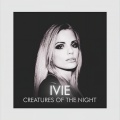 IVIE - Creatures of the Night