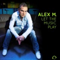 Alex M. - Let The Music Play (Phunk Foundation Remix)
