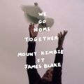 mount kimbie、James Blake - We Go Home Together