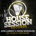 dave lambert、Emcee Shurakano - My House Is Your House