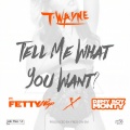 Tell Me What You Want (feat. Fetty Wap & Remy Boy Monty)