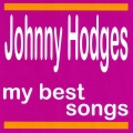 My Best Songs - Johnny Hodges