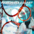 Pulsedriver、DJ Fait - A Neverending Dream