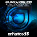 Jus Jack、Speed Limits - All Falls Down (Shanahan Remix)