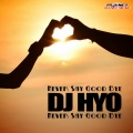 DJ Hyo - Never Say Goodbye