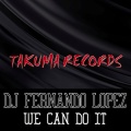 DJ Fernando Lopez - We Can Do it