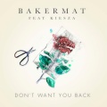 Bakermat、Kiesza - Don't Want You Back