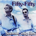 Fifty Fifty - Szeress, míg élek