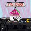 kid sister - Get Fresh