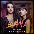Aitana、Ana Guerra - Lo Malo