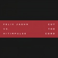 Cut The Cord (Felix Jaehn vs. Hitimpulse)