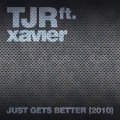 Just Gets Better (feat. Xavier)(2010 Club Mix)