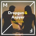 Dropgun - Next To Me