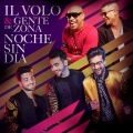 Il Volo、Gente de Zona - Noche Sin Día