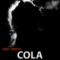 Joey Smith - Cola