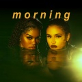 Teyana Taylor、Kehlani - Morning