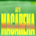 Ayy Macarena (Explicit)