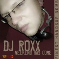 DJ Roxx - Weekend has come