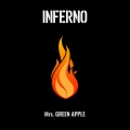 Mrs. GREEN APPLE - インフェルノ