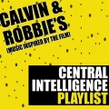 Calvin & Robbie's Central Intelligence Playlist (Music Inspired by the Film) [Explicit]
