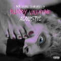 bloody valentine (Acoustic|Explicit)